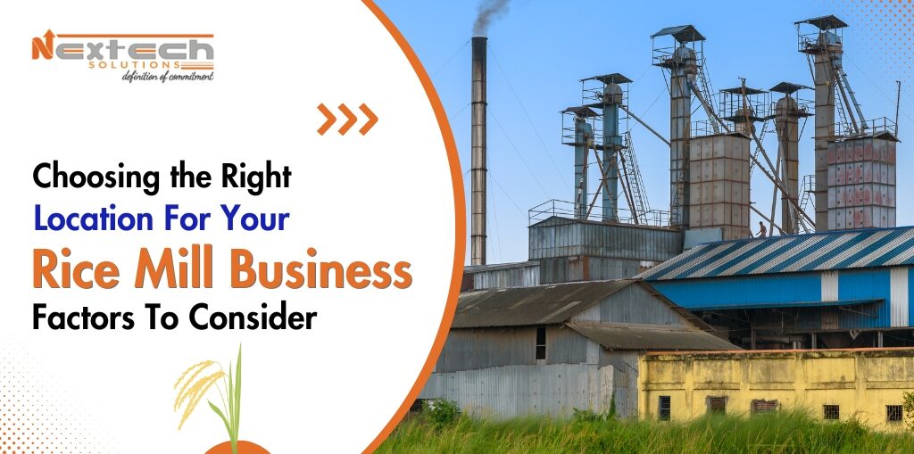 Choosing the Right Location for Your Rice Mill Business: Factors to Consider