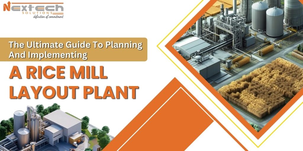 The Ultimate Guide to Planning and Implementing a Rice Mill Layout Plant