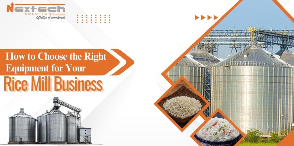 How to Choose the Right Equipment for Your Rice Mill Business