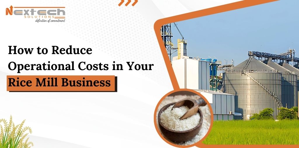 How to Minimize Operational Expenses in Your Rice Mill Business