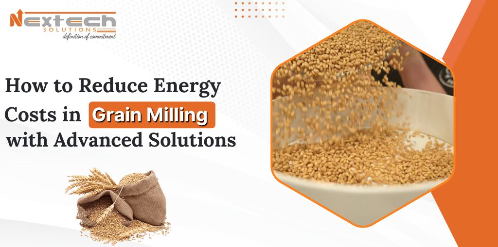 How to Reduce Energy Costs in Grain Milling with Advanced Solutions